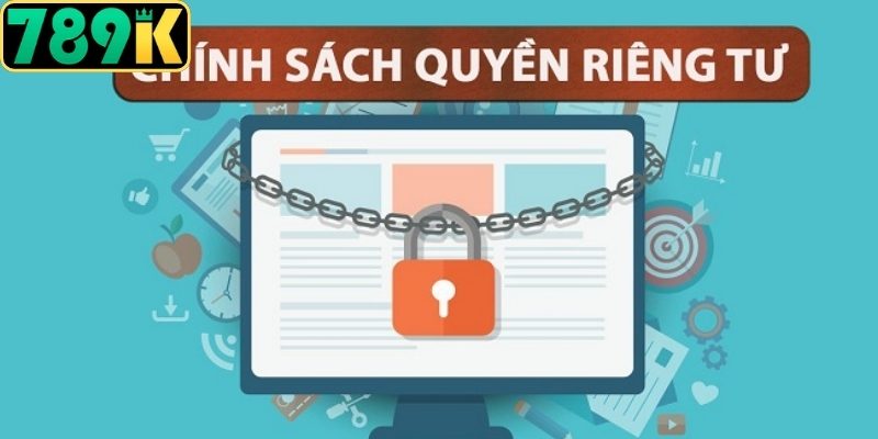 Chính sách quyền riêng tư tại 789K