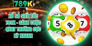 Xổ Số Siêu Tốc 789K